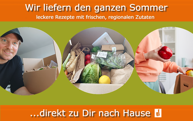 Wir liefern Kochboxen den ganzen Sommer
